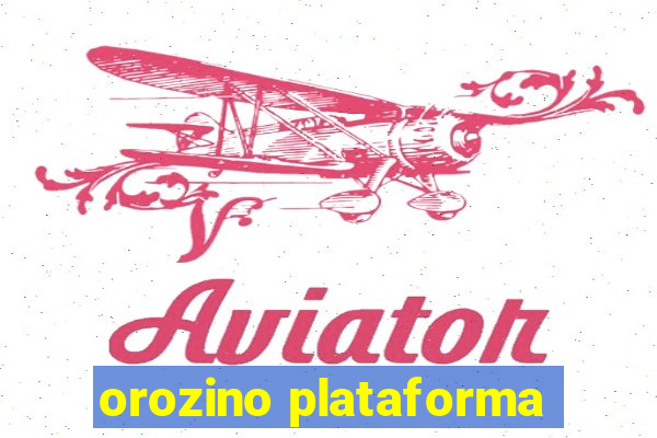 orozino plataforma